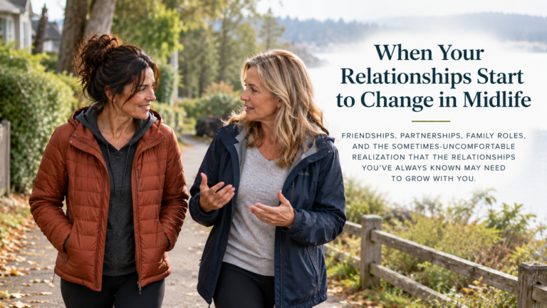 Two middle-aged women in rust and navy jackets walk together along a tree-lined waterfront path, talking in a natural early-autumn setting. The header includes the title “When Your Relationships Start to Change in Midlife” and its subtitle about evolving friendships, partnerships, and family roles.