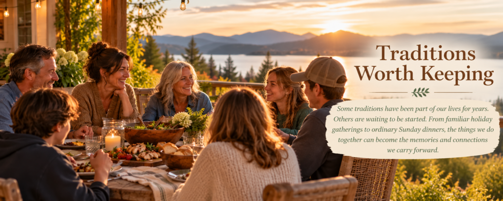 Family and friends of different generations share dinner around a candlelit porch table overlooking a mountain lake at sunset, with the title “Traditions Worth Keeping” and introductory text embedded on the right.